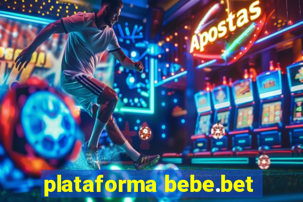 plataforma bebe.bet